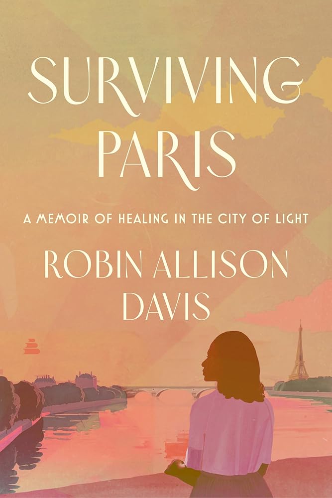 Surviving Paris: A Memoir of Healing in the City of Light cover image