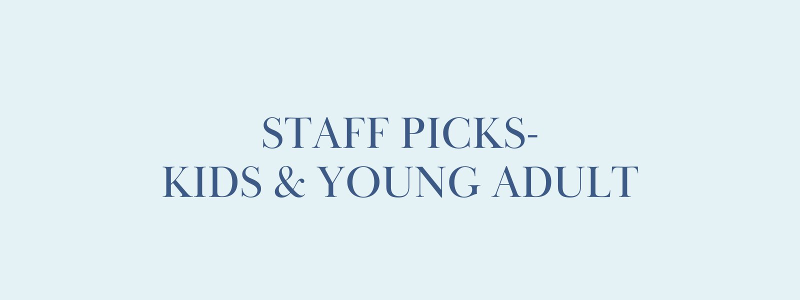 Staff Picks Kids & YA