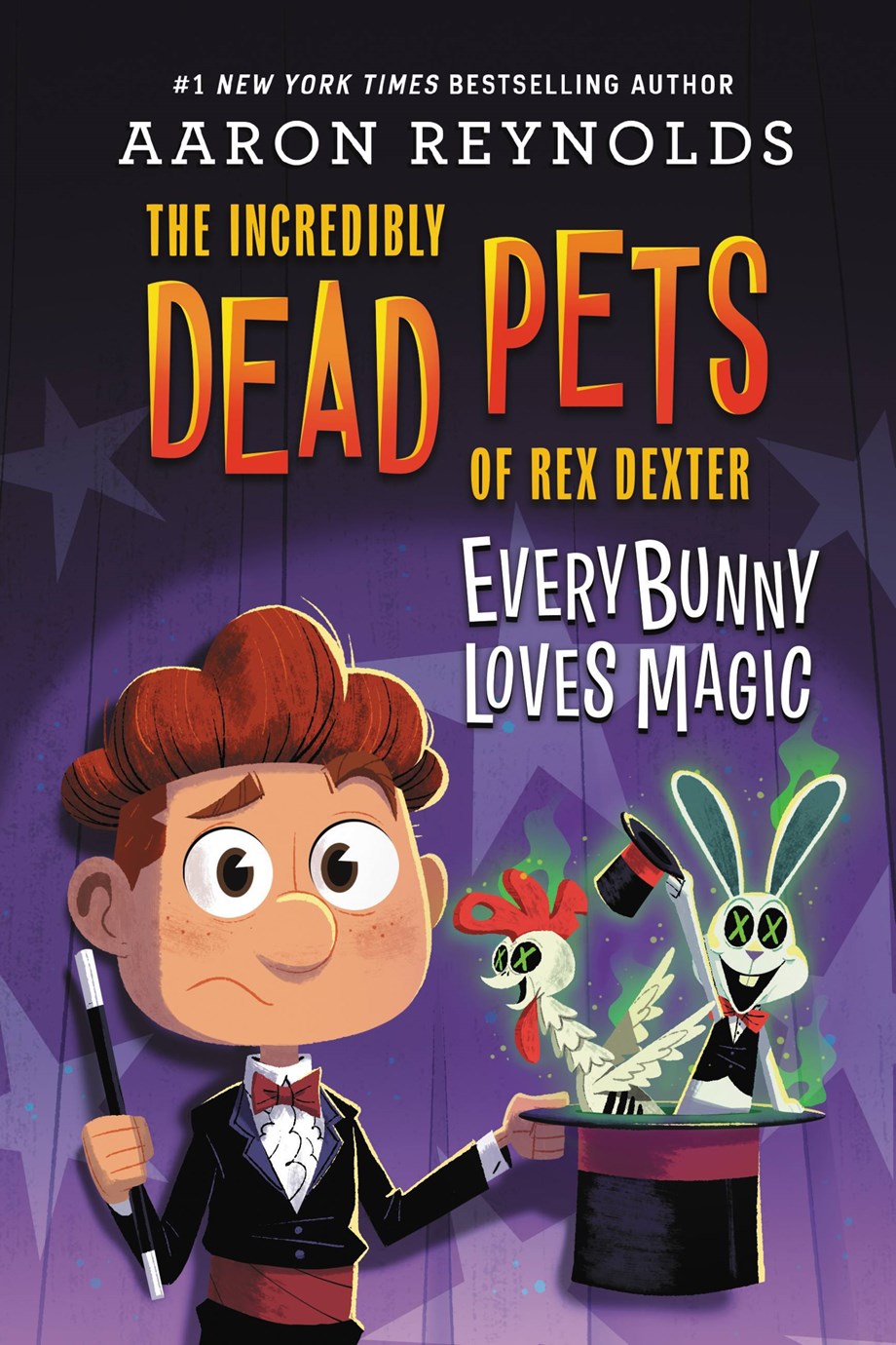 The Incredibly Dead Pets of Rex Dexter: Every Bunny Loves Magic