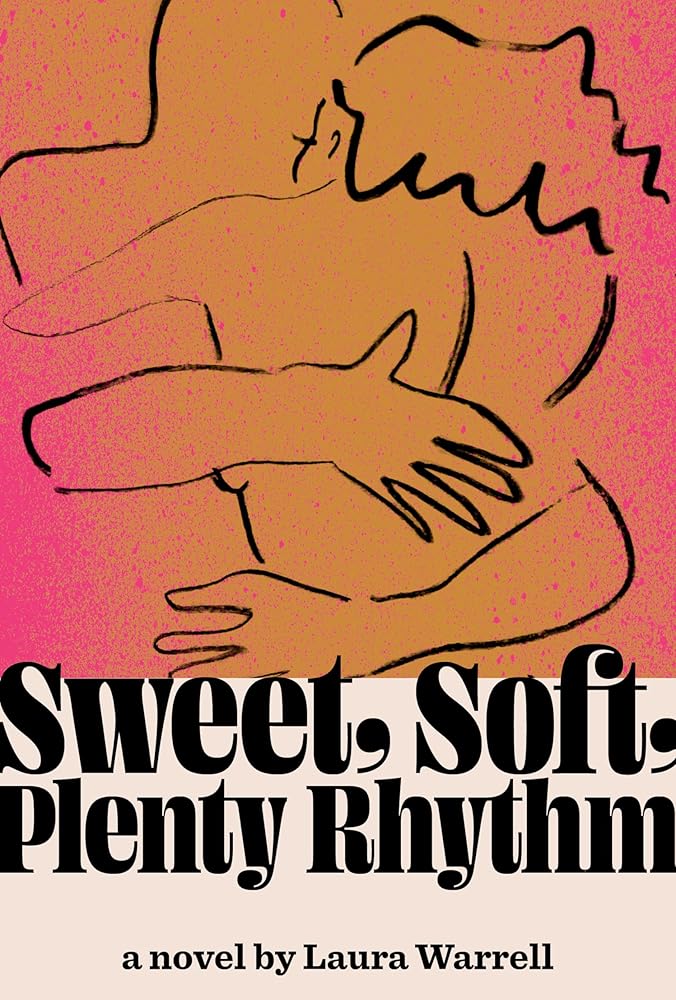 Sweet, Soft, Plenty Rhythm: A Novel cover image