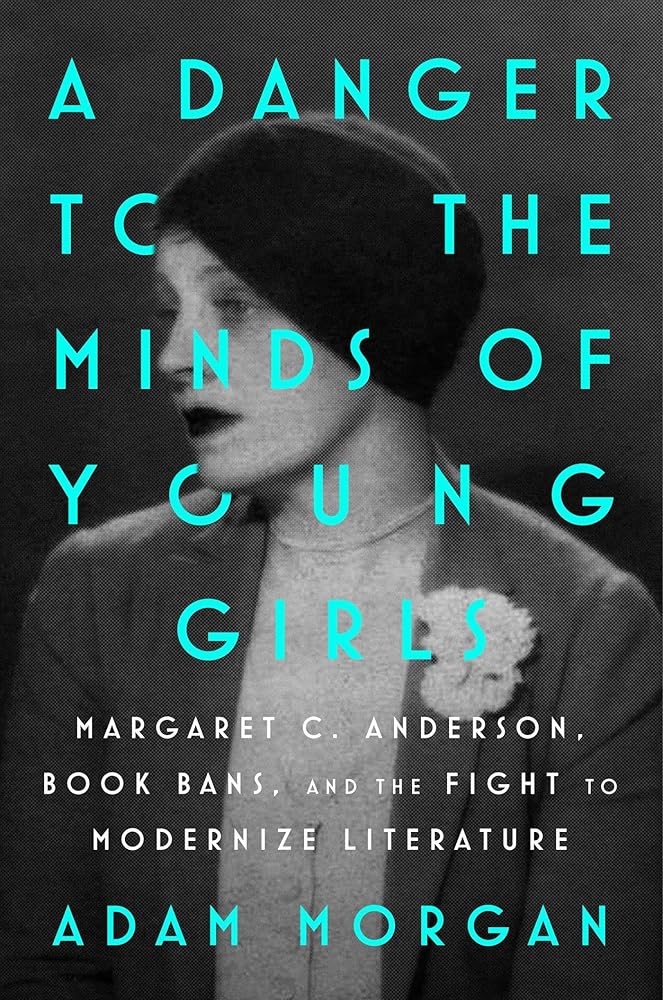 A Danger to the Minds of Young Girls: Margaret C. Anderson, Book Bans, and the Fight to Modernize Literature cover image
