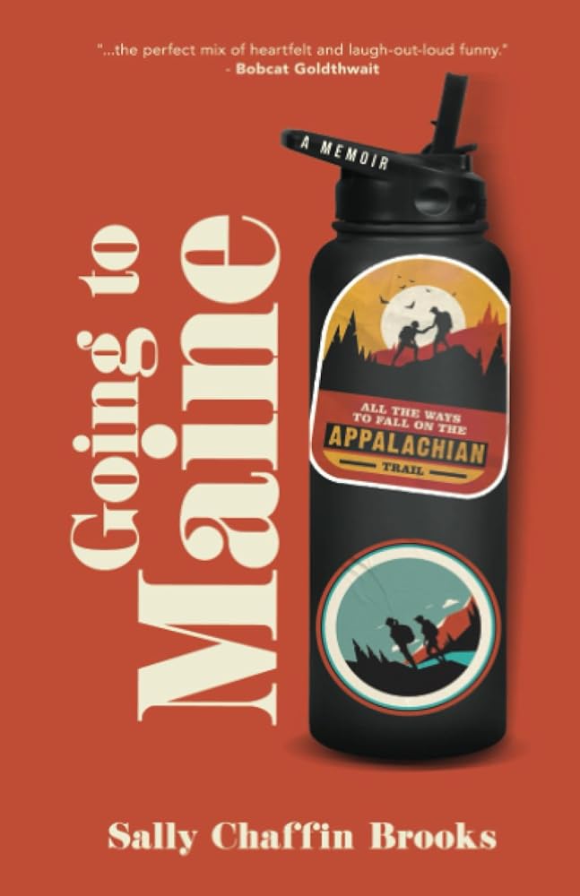 Going to Maine: All the Ways to Fall on the Appalachian Trail cover image