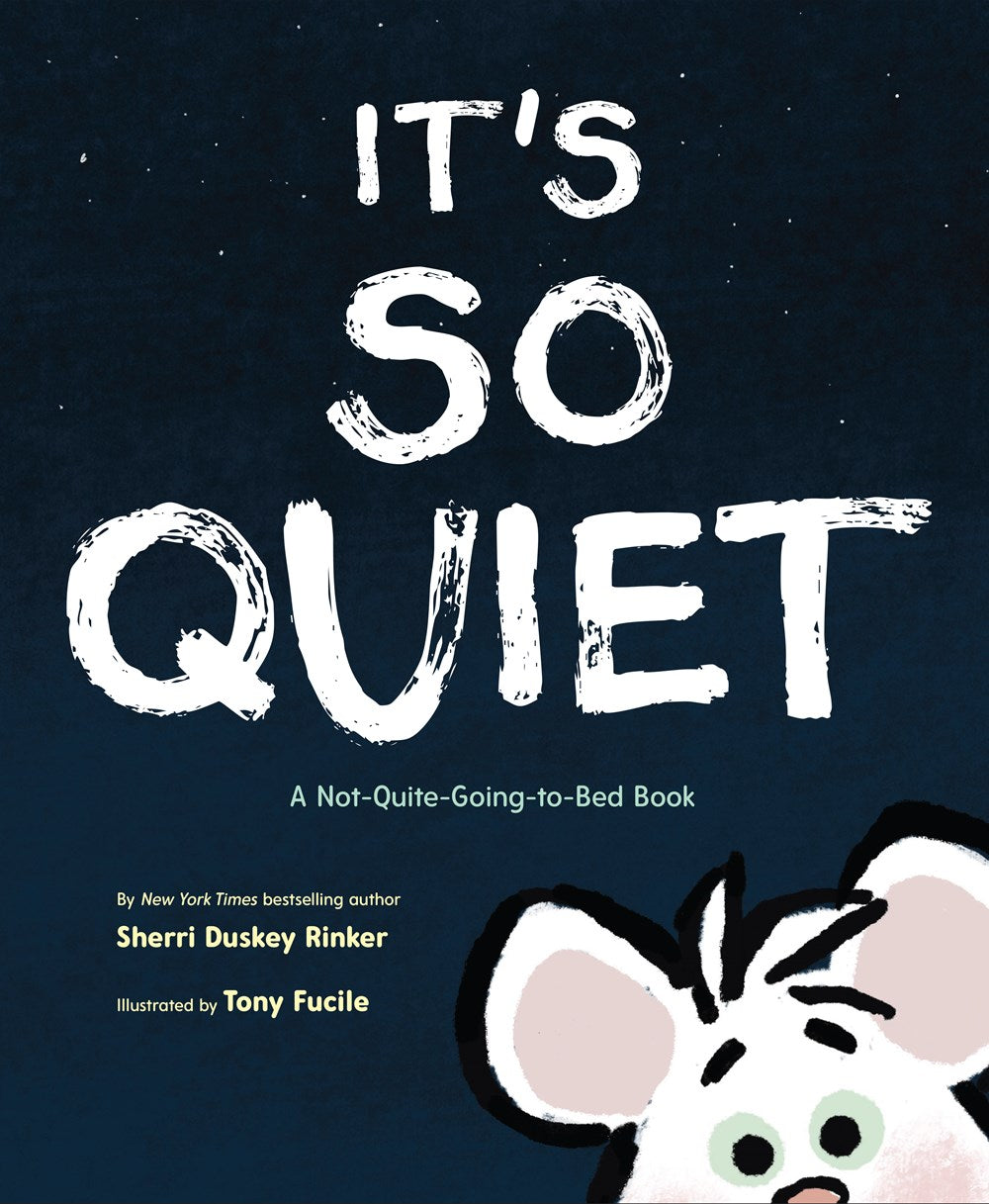 It’s So Quiet ; A Not-Quite-Going-To-Bed Book