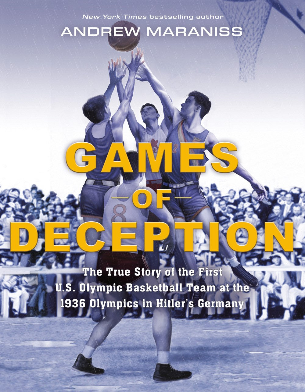 Games of Deseption: The True Story of the First U.S. Olypmic Basketball Team at the 1936 Olypmics in Hitler's Germany
