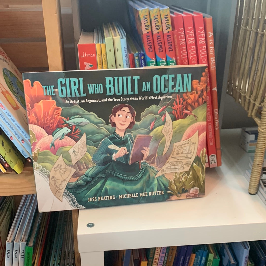 The Girl Who Built an Ocean, An Artist, an Argonaut, and the True Story of the Worlds First Aquarium