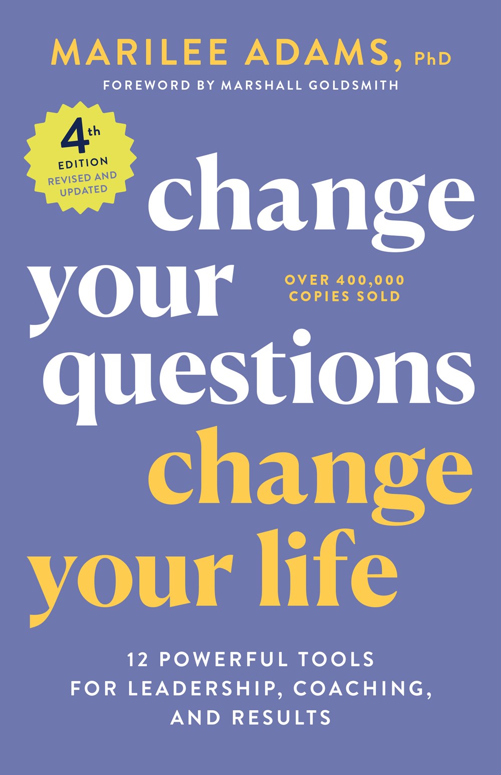 Change Your Questions, Change Your Life